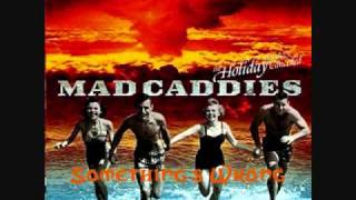 Mad Caddies - Something's Wrong At The Playground