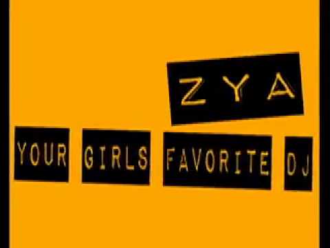 ZYA-YOUR GIRLS FAVORITE DJ