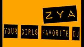 ZYA-YOUR GIRLS FAVORITE DJ