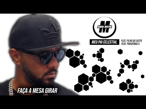 MISSIONÁRIOS DE ABA RETA - MEU PAI CELESTIAL feat FILHO DO JUSTO & PROVÉRBIO X