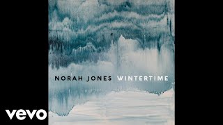 Norah Jones - Wintertime (Audio)