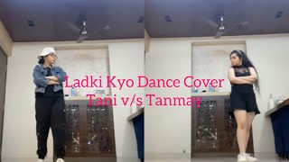 Download lagu Ladki kyon Dance Cover | Tani v/s Tanmay | Hum Tum | Saif Ali Khan | Beginner Dance Routine mp3