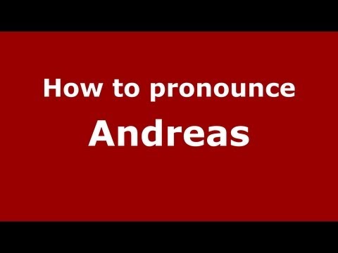 How to Pronounce Andreas - PronounceNames.com