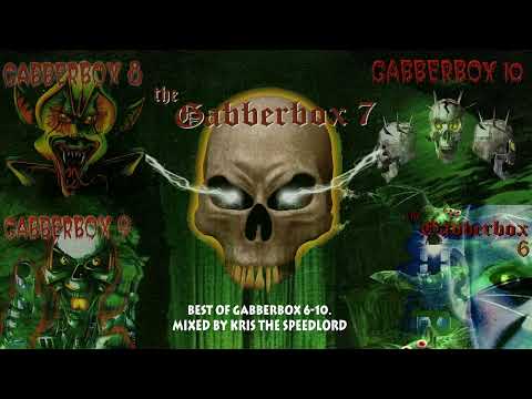 Best of Gabberbox 6. -10.  mixed by Kris the Speedlord