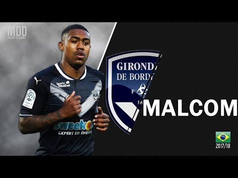 Malcom | Bordeaux | Goals, Skills, Assists | 2017/18 - HD