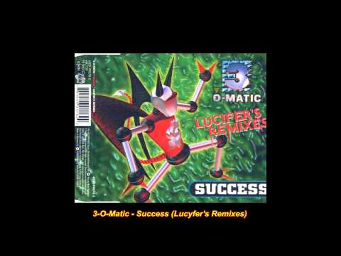 3-O-Matic - Success (Hollywood Ex-Cess Mix)(Lucifer's Remixes)