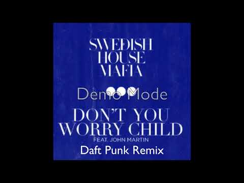 Don't You Worry Child (Daft Punk Remix) By Swedish House Mafia