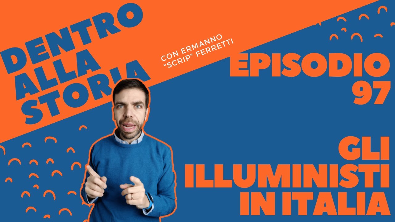 Gli illuministi in Italia [Dentro alla storia, episodio 97]