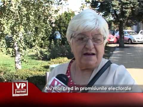 Nu mai cred în promisiunile electorale