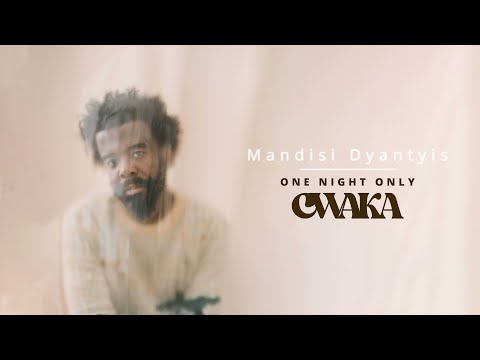 Mandisi Dyantyis - CWAKA "One Night Only"