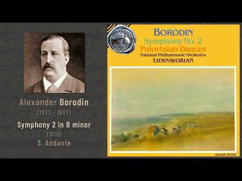 Alexander Borodin - Symphony no.2 in B minor ("Bogaritskaia") (1876): 3. Andante