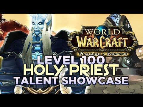 WoW Warlords of Draenor (Beta) : LEVEL 100 TALENT HOLY PRIEST SHOWCASE & OVERVIEW