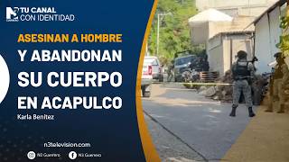 Asesinan a hombre y abandonan su cuerpo en Acapulco