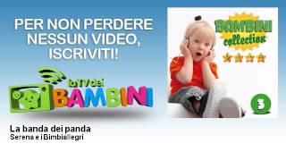 Serena e i Bimbiallegri - La banda dei panda