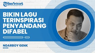 Cerita Ndarboy Genk Terinspirasi dari Penyandang Difabel hingga Telurkan Lagu Hits Berbahasa Jawa