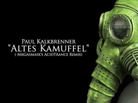 Paul Kalkbrenner : Altes Kamuffel (MrGasmask's Acidtrance Remix)