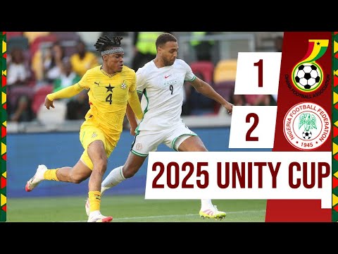 FULL MATCH HIGHLIGHTS | GHANA 1-2 NIGERIA | 2025 UNITY CUP