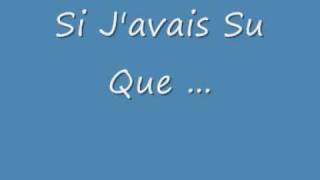 Si j'avais su que... Music Video
