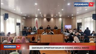 Dakwaan Dipertanyakan Di Sidang Abdul Wahid