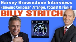 Harvey Brownstone Interviews Billy Stritch, Renowned Music Director, Vocalist &amp; Pianist