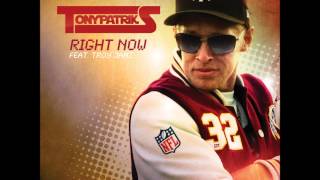 Tony Patriks - Right Now (feat. Troy Jamz)