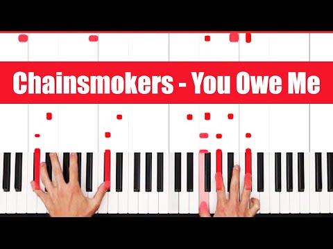 You Owe Me Chainsmokers Piano Tutorial Easy Chords