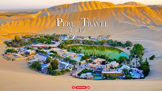 Peru Travel Guide - Top 12 Best Places to Visit