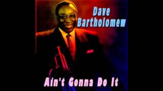 Dave Bartholomew  -  Ain't Gonna Do It  (1950) + song credits INFO