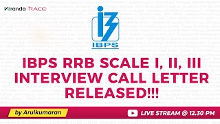 IBPS RRB SCALE I, II, III - INTERVIEW CALL LETTER RELEASED !!! | Arul Kumaran | Veranda Race