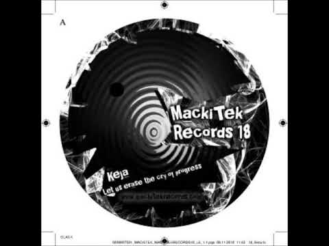 Keja - MackiTek Records 18 - Let Use Erase The Cry Of Progress