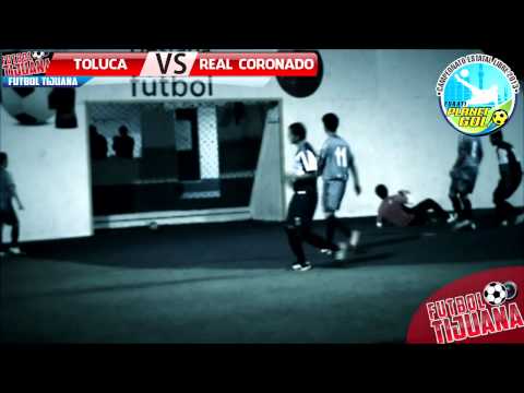REAL CORONADO VS TOLUCA ( TORNEO ESTATAL VARONIL FUTBOL RAPIDO ) FUTBOL TIJUANA