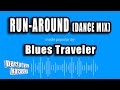Blues Traveler - Run-Around (Dance Mix) (Karaoke Version)