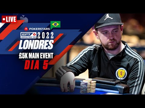 EPT Londres 2022 £5K Main Event - Dia 5 ♠️ ATÉ 6 JOGADORES RESTANTES ♠️ PokerStars Brasil