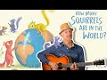 Counting Book + Sing Along | HOW MANY SQUIRRELS ARE IN THE WORLD? by MISTER G (Ben Gundersheimer) Video