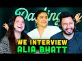 We Interview ALIA BHATT! | Gal Gadot, Life w/ Ranbir Kapoor, Darlings On-Set Goofs