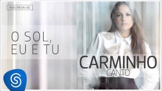 Carminho - O Sol, Eu e Tu (Canto) [Áudio Oficial]