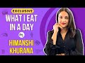 What I Eat In A Day With Himanshi Khurana Fitness Secrets REVEALED Exclusive
