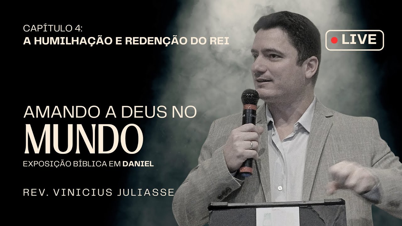 A humilhação e redenção do Rei | Daniel 4