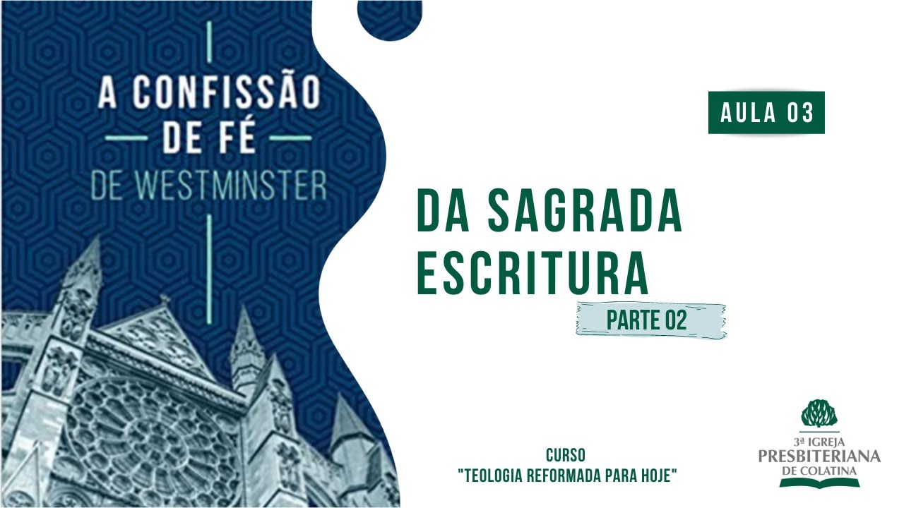 Confissão de Fé de Westminster: AULA 03 | Da Sagrada Escritura - Parte 02