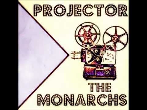 The Monarchs - Projector