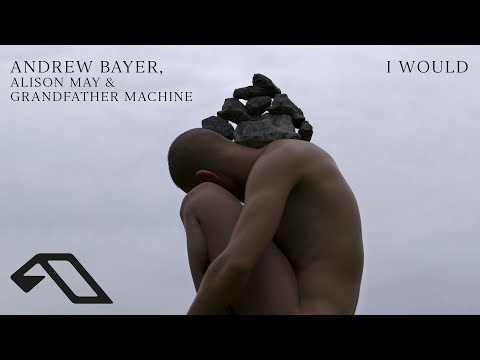 Andrew Bayer, Alison May & Grandfather Machine - I Would (@Andrew Bayer)