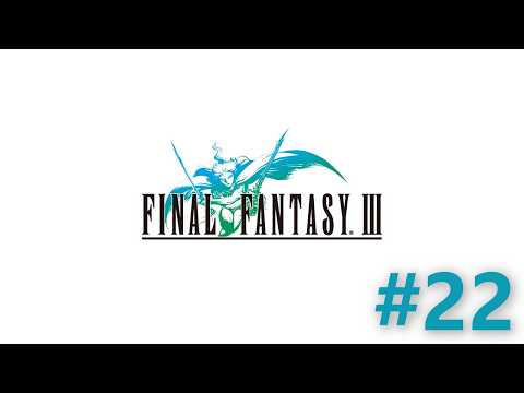 Let's Play Final Fantasy III Part 22 Cloud of Darkness