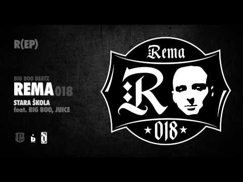 05. Rema 018 - Stara skola feat. Big Boo & Juice - R(EP) 2015