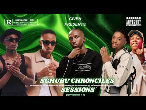 SGHUBU CHRONICLES SESSIONS EPISODE 13 x Amapiano Mix 2K25 x GIVEN