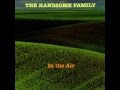 The Handsome Family - Lie Down