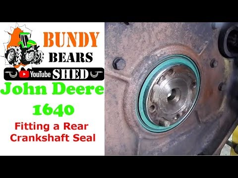 John Deere 1640 Fitting a Rear Crank Seal