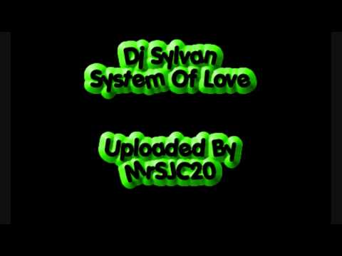 Dj Sylvan - System Of Love