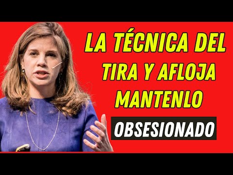 Domina la técnica del tira y afloja y mantenlo obsesionado contigo | Marian Rojas Estapé