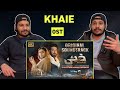 Reaction on Khaie | Full OST | Delhian 2winz