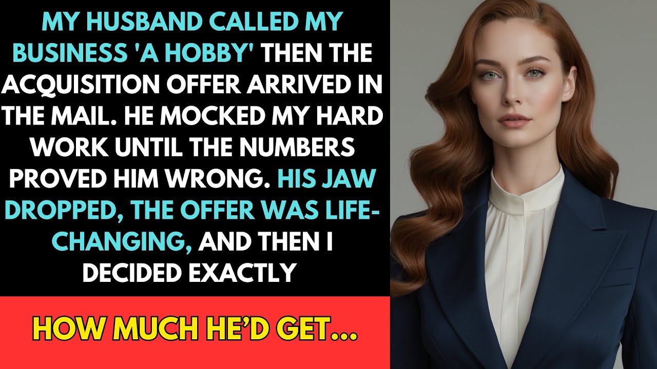 My Husband Called My Business 'A Hobby'—Then The Acquisition Offer Arrived In The Mail